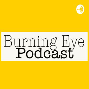 Burning Eye Podcast