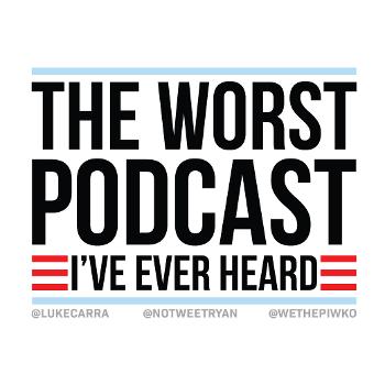 The Worst Podcast I've Ever Heard