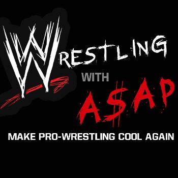 Wrestling With A$AP Podcast
