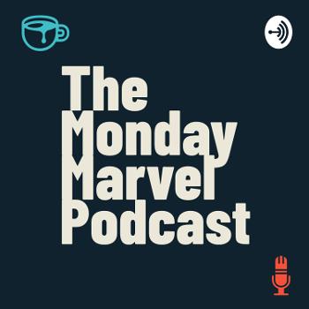 The Monday Marvel Podcast