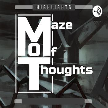 Maze of Thoughts Highlights