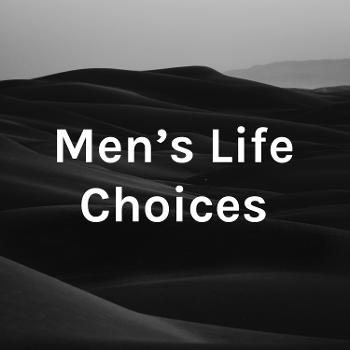 Men's Life Choices