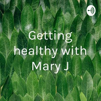 Getting healthy with Mary J