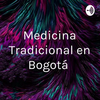 Medicina Tradicional en Bogotá