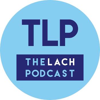 The Lach Podcast (TLP)