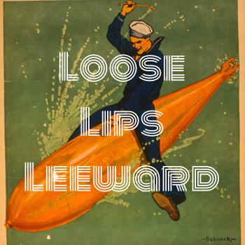 Loose Lips Leeward