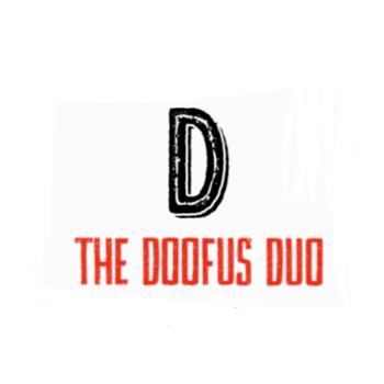 The Doofus Duo