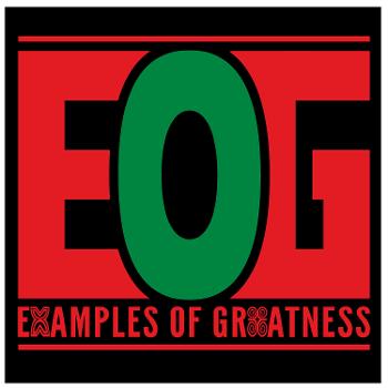 Examples Of Greatness (EOG)