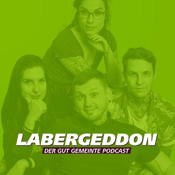 Labergeddon — der gut gemeinte Podcast
