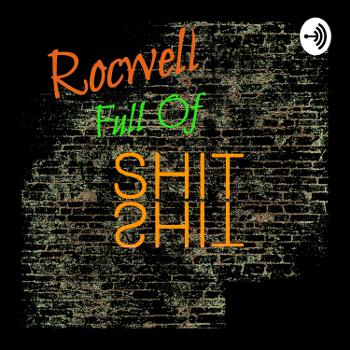 Full Of Sh!t With Rocwell