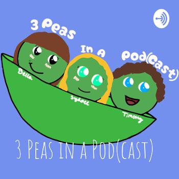 3 Peas in a Pod(cast)