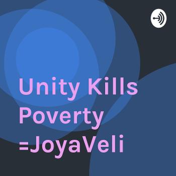 Unity Kills Poverty =JoyaVeli