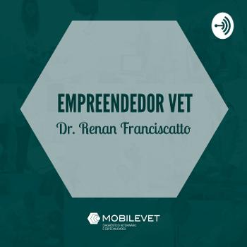 Empreendedor Vet com Dr. Renan Franciscatto