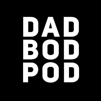 Dad Bod Pod