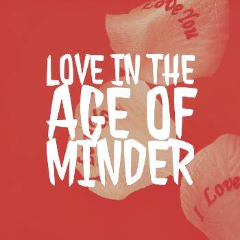 Love in the Age of Minder