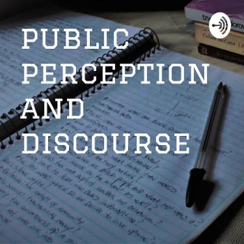 public perception and discourse