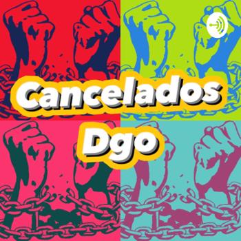 Cancelados Dgo