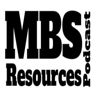 MBS RESOURCES PODCAST
