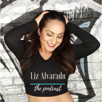 Liz Alvarado The Podcast