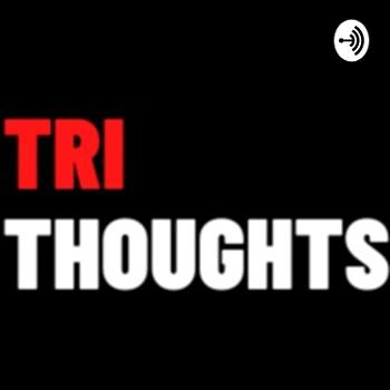 The Tri Thoughts Podcast