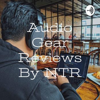 Audio Gear Reviews By NTR