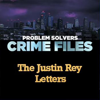 Crime Files: The Justin Rey Letters