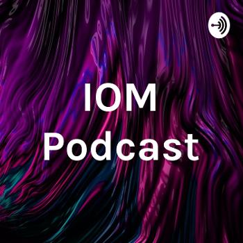 IOM Podcast