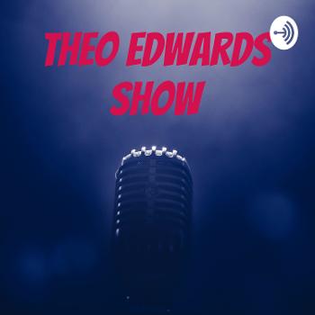 Theo Edwards Show
