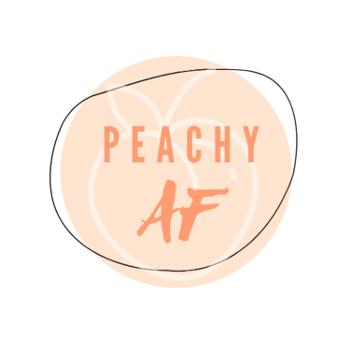 The Peachy AF Podcast