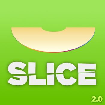Slice Podcast