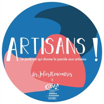 Artisans ! Le podcast qui donne la parole aux artisans, réalisé par Les Jolies Rencontres x La Chambre Régionale de Métiers et de l'Artisanat d'Ile-de-France