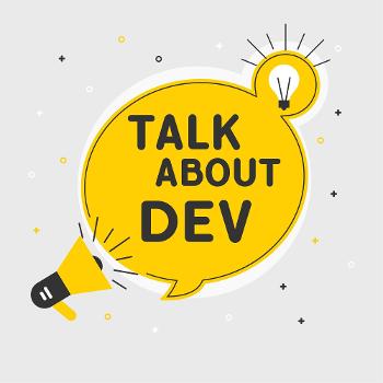 Talking About Dev Podcast