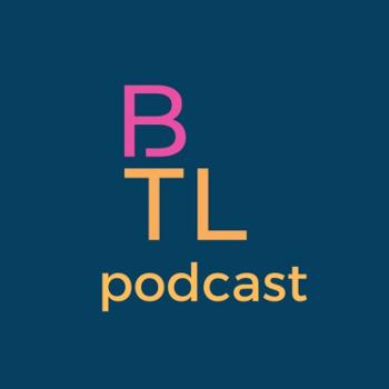 BTL podcast