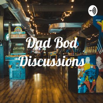 Dad Bod Discussions