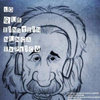 MAGAZINE Lo Que Einstein Nunca Explicó