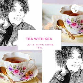 TEA WITH KEA...