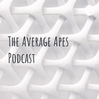 The Average Ape's Podcast