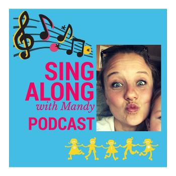 The Sing Along with Mandy Podcast