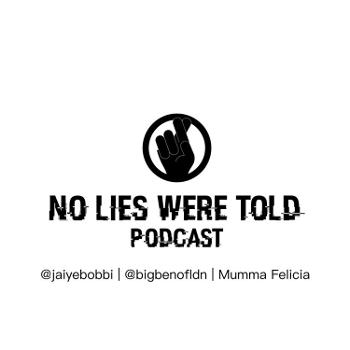 No Lies Were Told Podcast