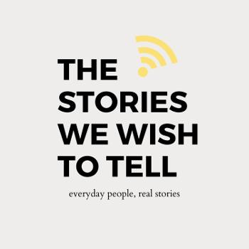 The Stories We Wish to Tell