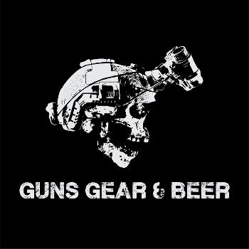 Guns Gear and Beer Podcast