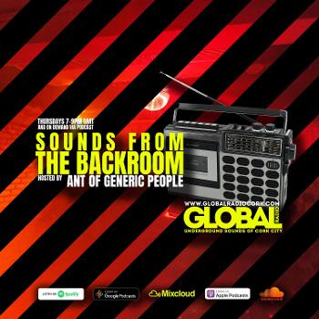 Sounds From the Backroom Radio Show with Ant of Generic People & guests