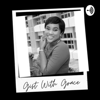 Gist With Grace (#GWG)