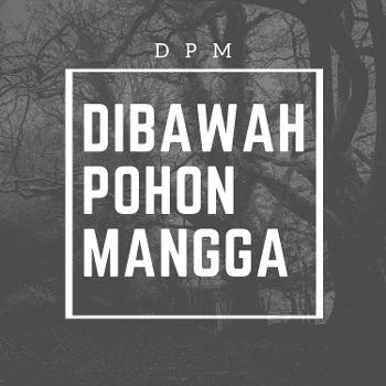 DPM (DIBAWAH POHON MANGGA)
