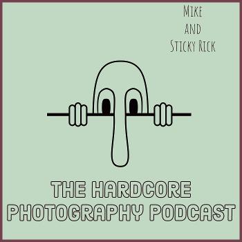 The Hardcore Photography Podcast