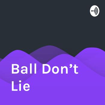Ball Don’t Lie