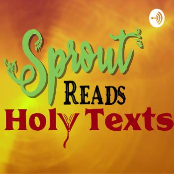 Sprout Reads Holy Texts