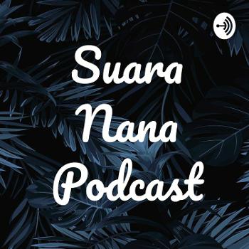 Suara Nana Podcast