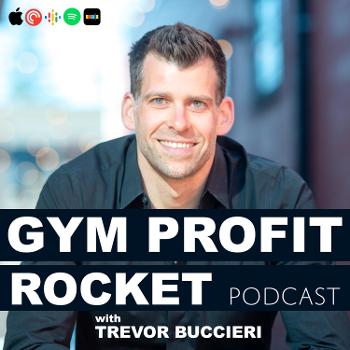 Gym Profit Rocket with Trevor Buccieri