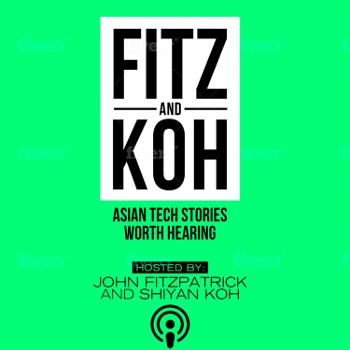 Fitz & Koh - Asian Tech Stories Worth Hearing